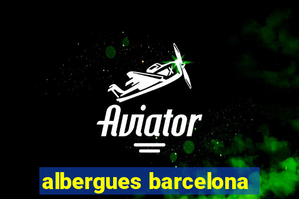 albergues barcelona