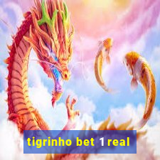 tigrinho bet 1 real