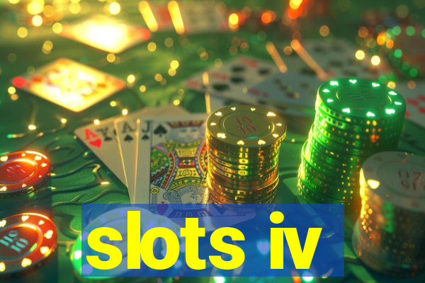 slots iv