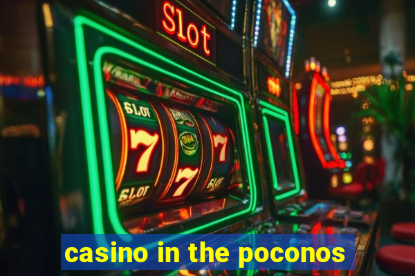 casino in the poconos