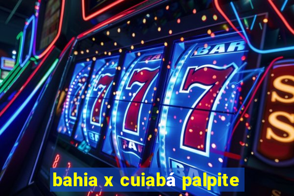 bahia x cuiabá palpite