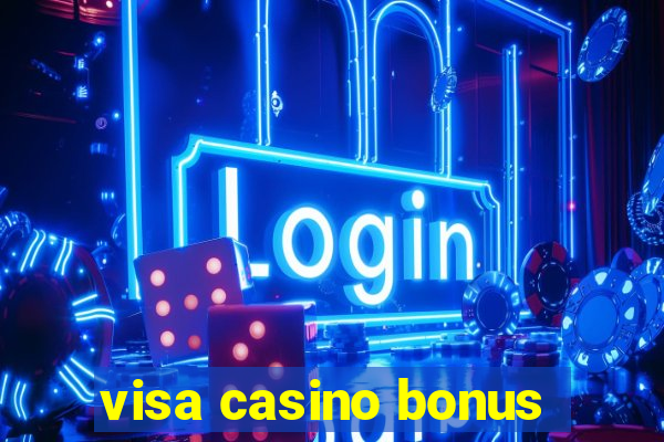 visa casino bonus