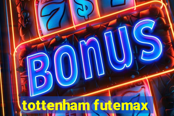 tottenham futemax