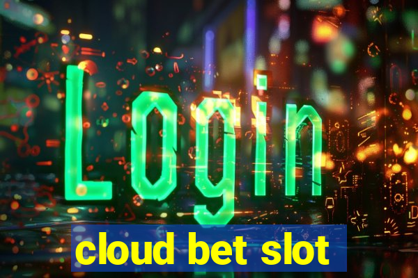 cloud bet slot