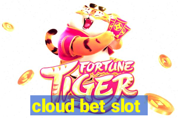 cloud bet slot