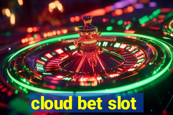 cloud bet slot