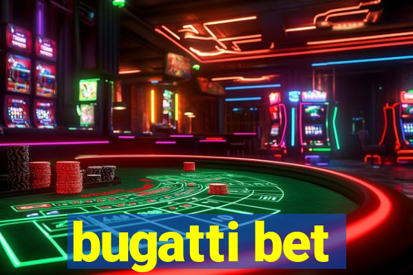 bugatti bet