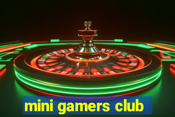 mini gamers club