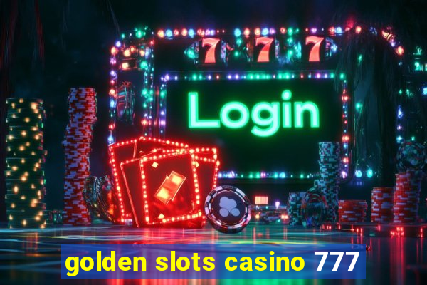 golden slots casino 777