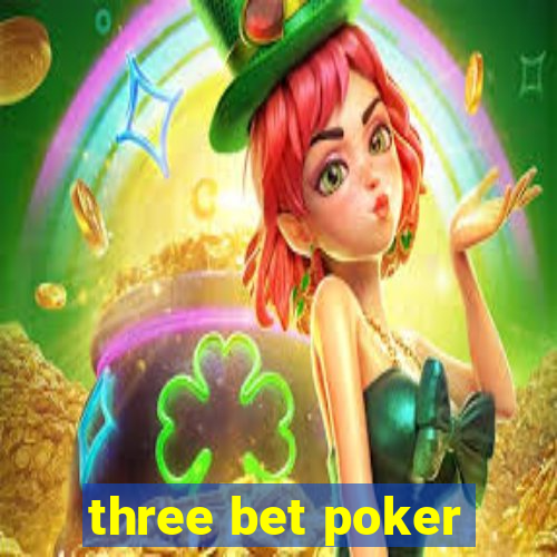 three bet poker