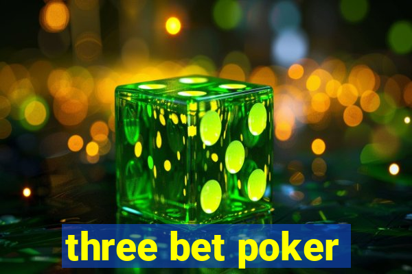 three bet poker