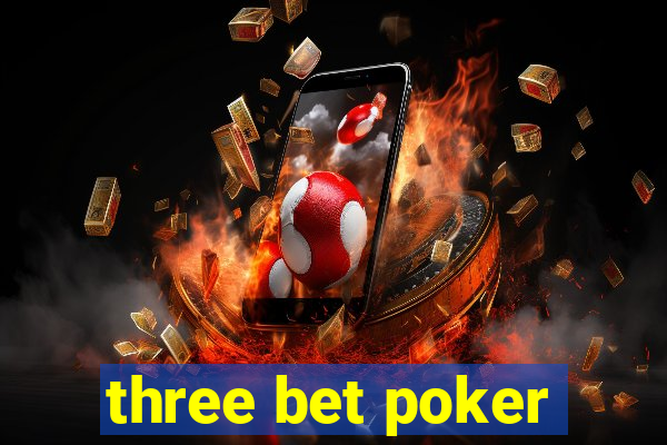 three bet poker