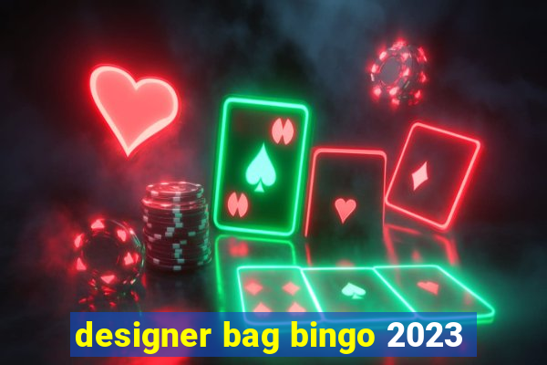 designer bag bingo 2023