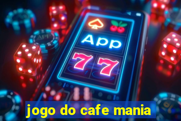 jogo do cafe mania