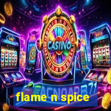 flame n spice