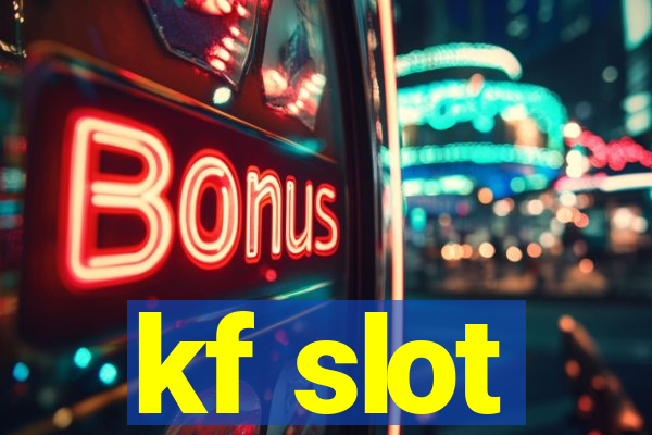 kf slot