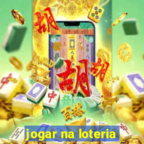 jogar na loteria