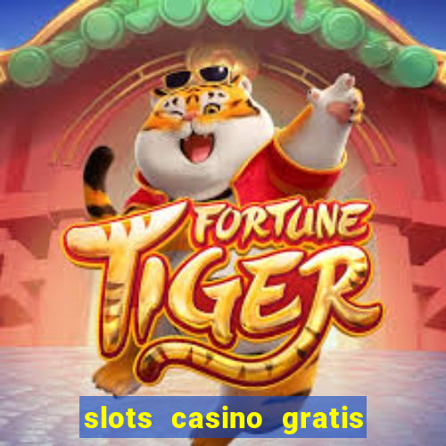 slots casino gratis sin internet 777