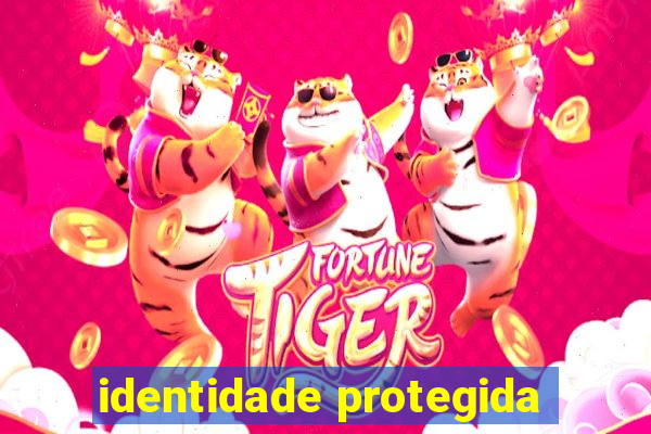 identidade protegida