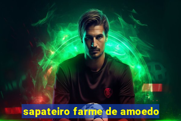 sapateiro farme de amoedo