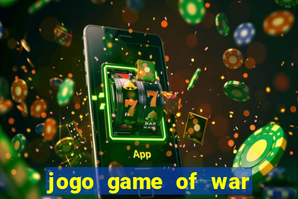 jogo game of war fire age