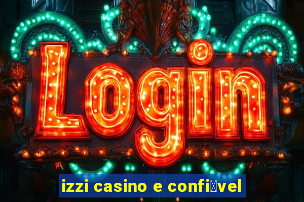 izzi casino e confi谩vel