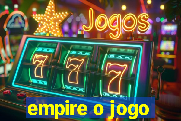 empire o jogo