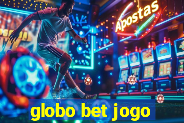 globo bet jogo