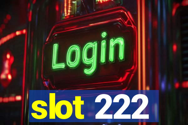 slot 222