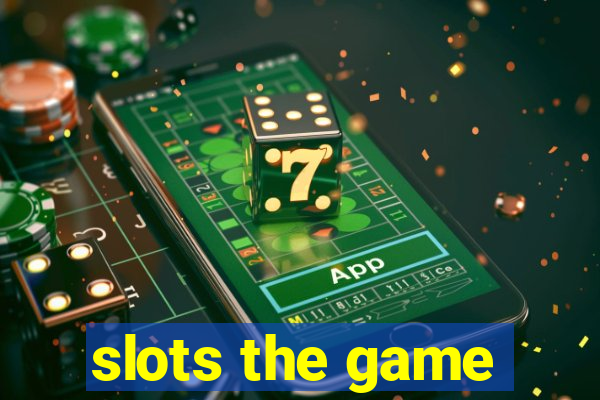 slots the game