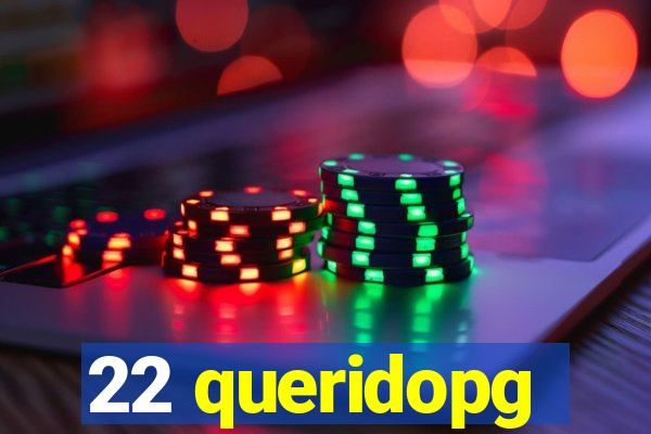 22 queridopg