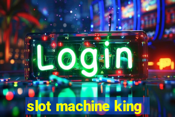 slot machine king