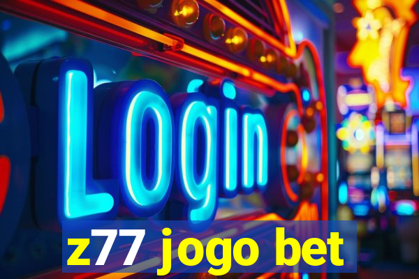 z77 jogo bet