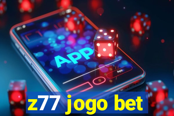 z77 jogo bet