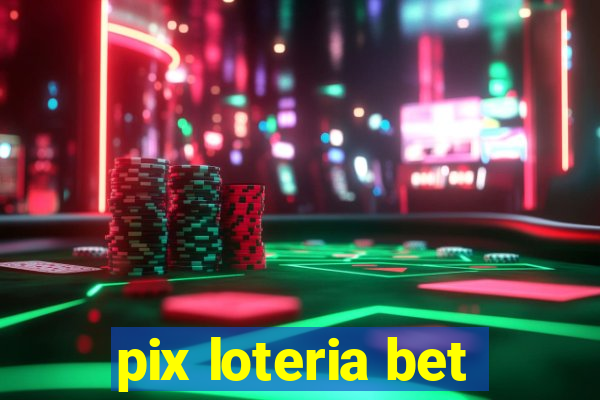 pix loteria bet