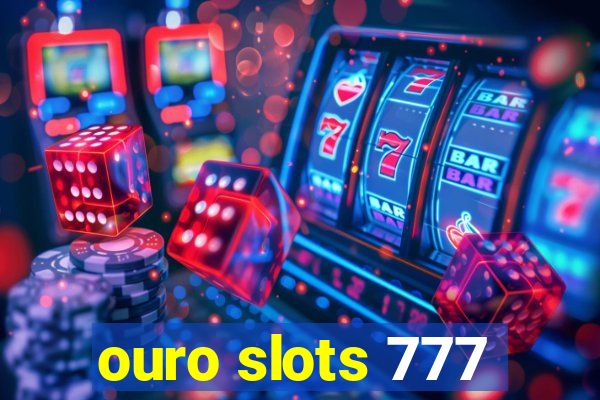 ouro slots 777