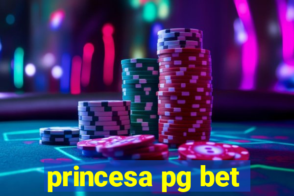 princesa pg bet