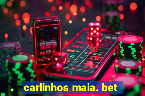 carlinhos maia. bet