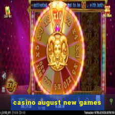 casino august new games