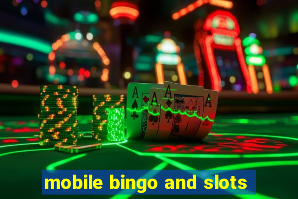 mobile bingo and slots