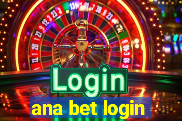 ana bet login