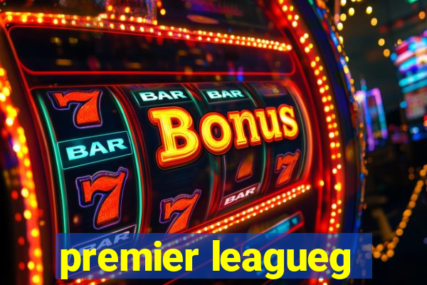 premier leagueg