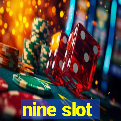 nine slot