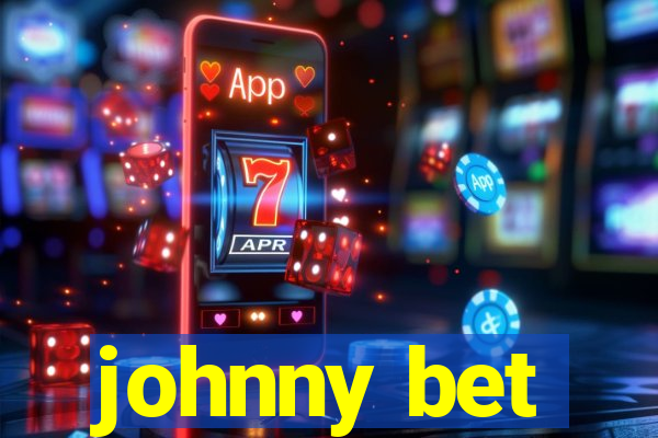 johnny bet