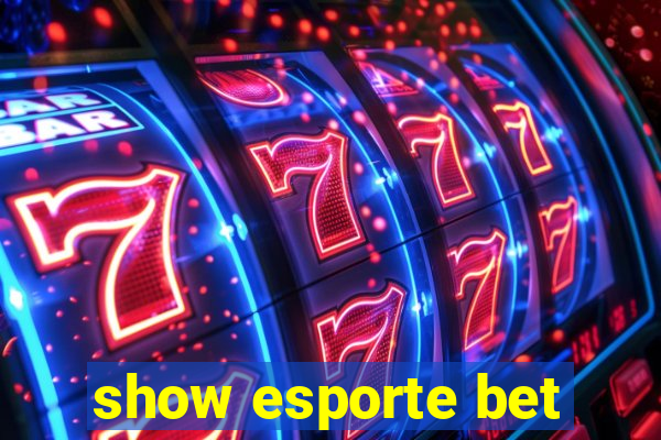 show esporte bet