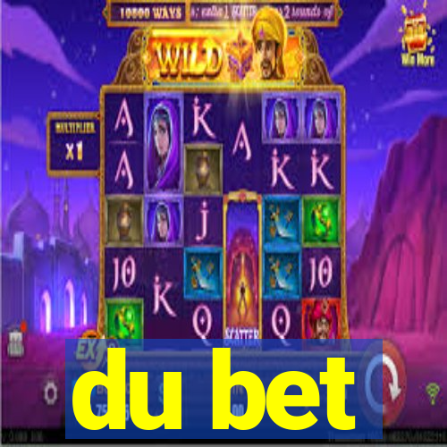 du bet