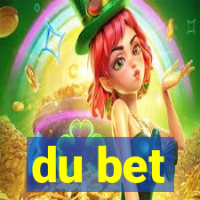 du bet