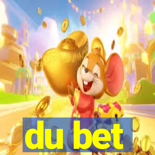 du bet