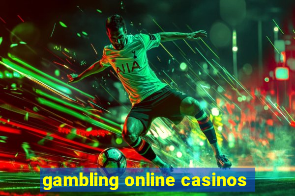 gambling online casinos