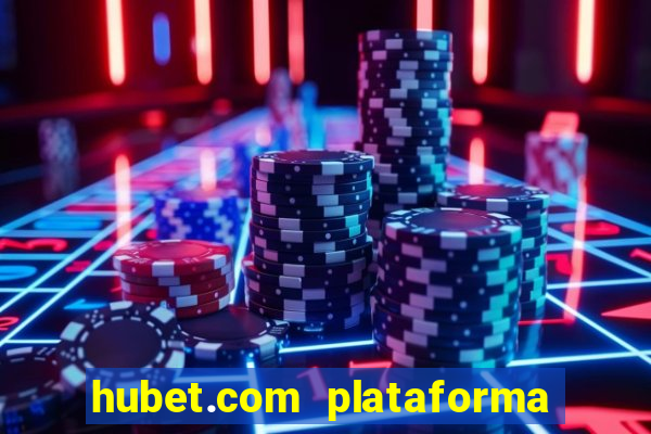 hubet.com plataforma de jogos